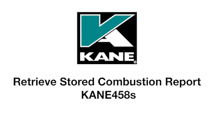 Retrieve Stored Combustion Report KANE458s